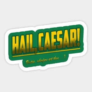 HAIL, CAESAR! Sticker